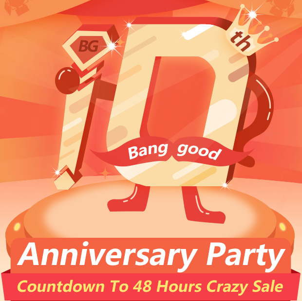 Banggood 10 Anniversary Party 10 Epic Surprises For Banggood Fans